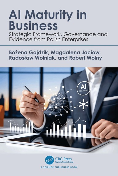 Bożena Gajdzik, Magdalena Jaciow, Radosław Wolniak, Robert Wolny - AI Maturity in Business, Inbunden
