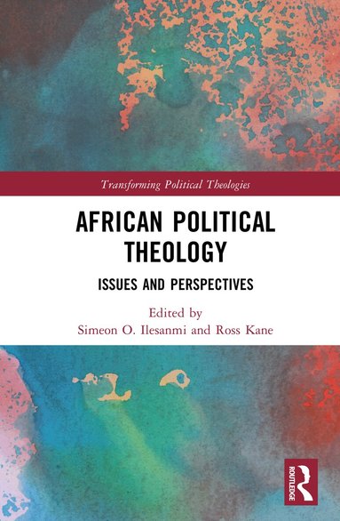 Simeon O. Ilesanmi, Ross Kane - African Political Theology, Inbunden