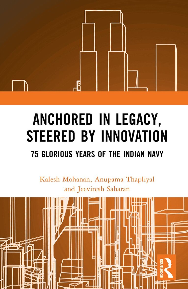 Kalesh Mohanan, Anupama Thapliyal, Jeevitesh Saharan - Anchored in Legacy, Steered by Innovation, Inbunden