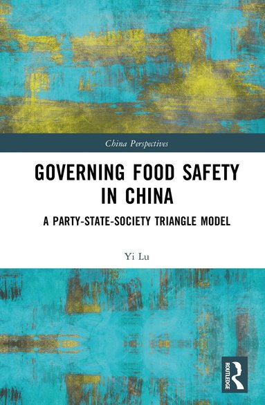 Yi Lu - Governing Food Safety in China, Inbunden
