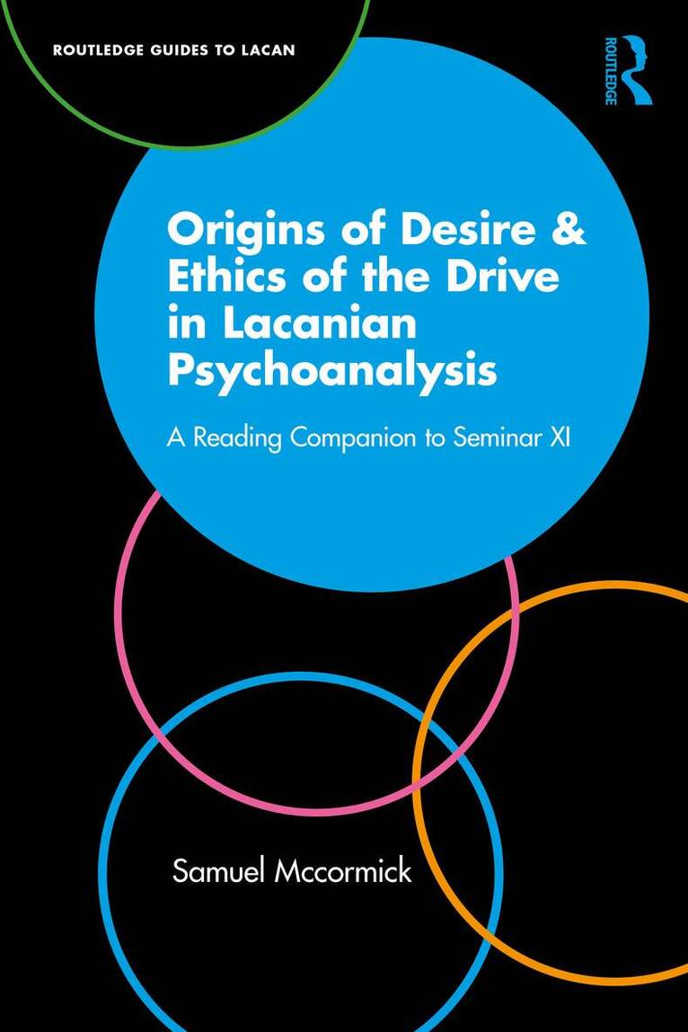 Samuel McCormick - Origins of Desire & Ethics of the Drive in Lacanian Psychoanalysis, Häftad