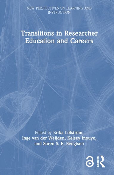 Erika Löfström, Inge van der Weijden, Kelsey Inouye, Søren S. E. Bengtsen - Transitions in Researcher Education and Careers, Inbunden