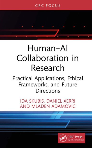 Ida Skubis, Daniel Xerri, Mladen Adamovic - Human–AI Collaboration in Research, Inbunden