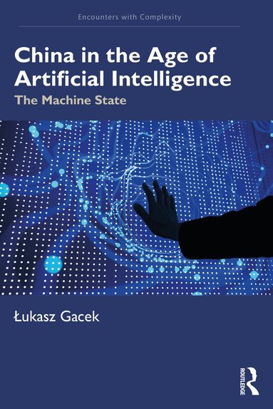 Łukasz Gacek - China in the Age of Artificial Intelligence, Häftad