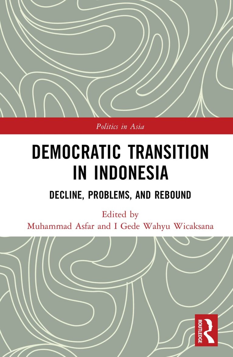 Muhammad Asfar, I Gede Wahyu Wicaksana - Democratic Transition in Indonesia, Inbunden