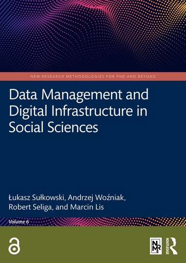 Łukasz Sułkowski, Andrzej Woźniak, Robert Seliga, Marcin Lis - Data Management and Digital Infrastructure in Social Sciences, Häftad