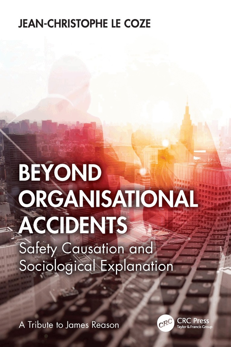 Jean-Christophe Le Coze - Beyond Organisational Accidents, Häftad