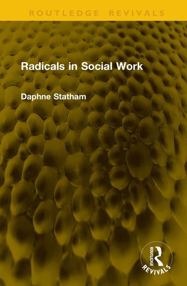 Daphne Statham - Radicals in Social Work, Inbunden