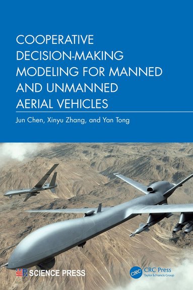 Jun Chen, Xinyu Zhang, Yan Tong - Cooperative Decision-Making Modeling for Manned and Unmanned Aerial Vehicles, Inbunden