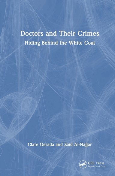Clare Gerada, Zaid Al-Najjar - Doctors and Their Crimes, Inbunden