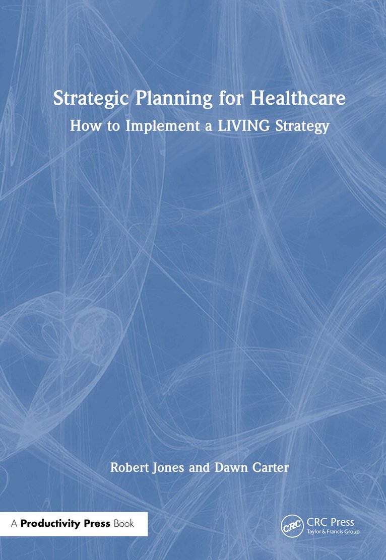 Dawn Carter, Robert Jones - Strategic Planning for Healthcare, Inbunden