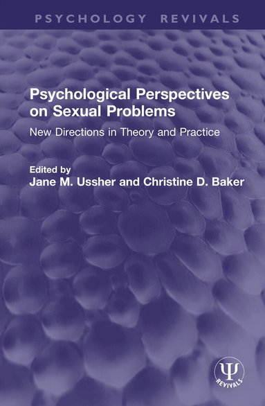 Jane M. Ussher, Christine D. Baker - Psychological Perspectives on Sexual Problems, Inbunden