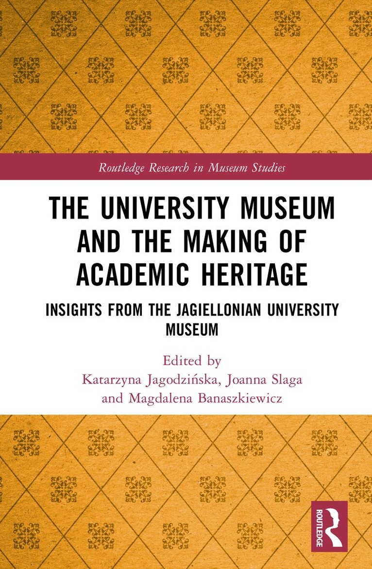Katarzyna Jagodzińska, Joanna Ślaga, Magdalena Banaszkiewicz - University Museum and the Making of Academic Heritage, Inbunden