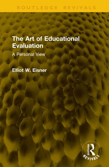 Elliot W. Eisner - Art of Educational Evaluation, Inbunden