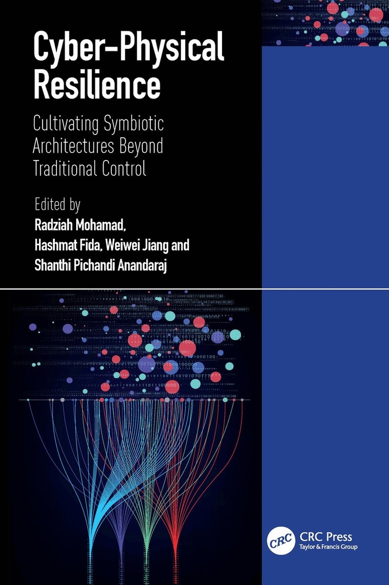 Radziah Mohamad, Hashmat Fida, Weiwei Jiang, Shanthi Pichandi Anandaraj - Cyber-Physical Resilience, Inbunden