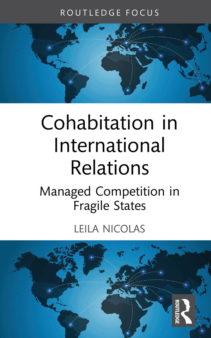 Leila Nicolas - Cohabitation in International Relations, Inbunden