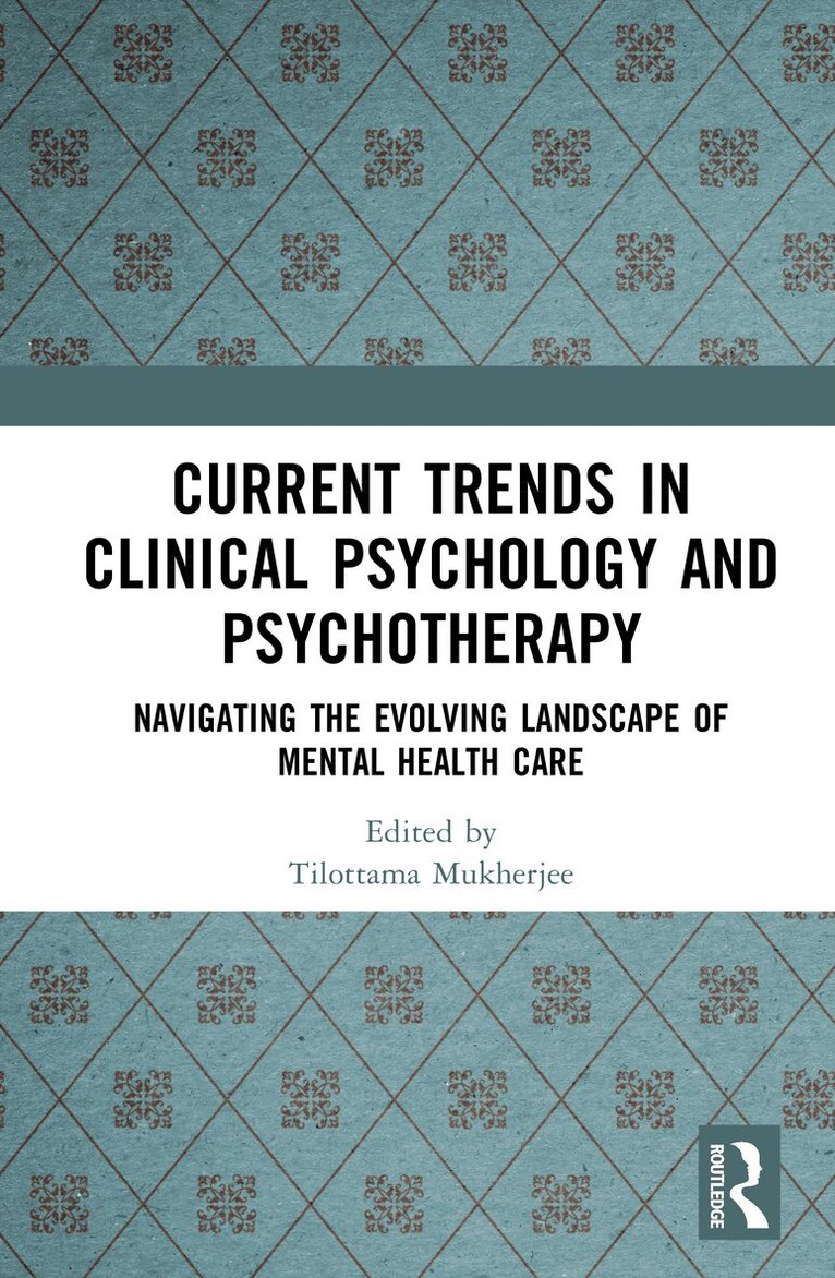 Tilottama Mukherjee - Current Trends in Clinical Psychology and Psychotherapy, Inbunden