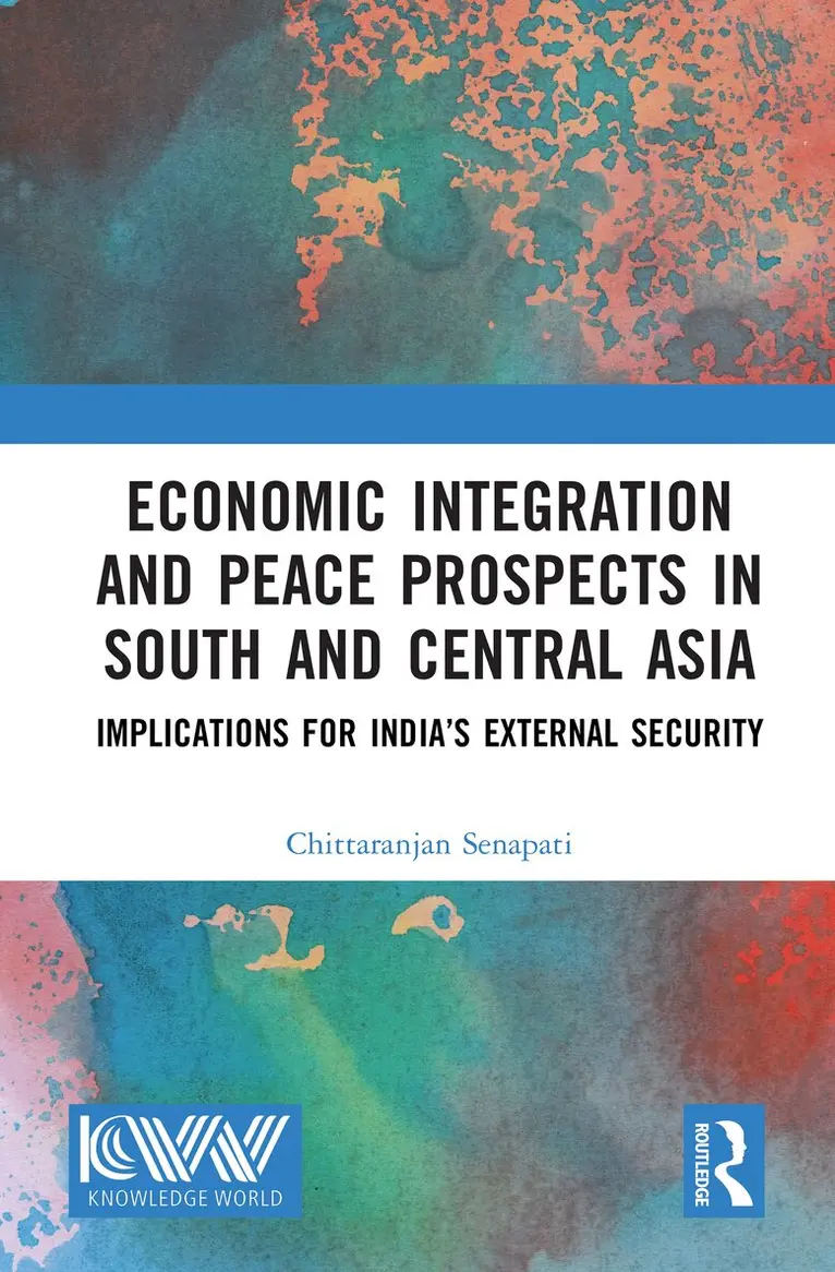 Chittaranjan Senapati - Economic Integration and Peace Prospects in South and Central Asia, Inbunden. Tillgänglighet: Lägg i varukorg