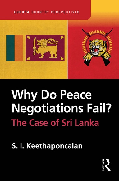 S. I. Keethaponcalan - Why Do Peace Negotiations Fail?, Inbunden