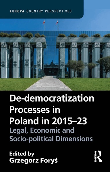Grzegorz Foryś - De-democratization Processes in Poland in 2015–23, Inbunden