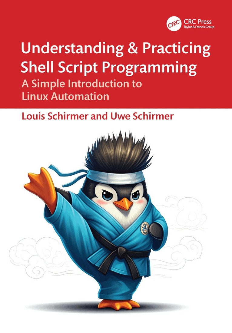 Louis Schirmer, Uwe Schirmer - Understanding & Practicing Shell Script Programming, Häftad