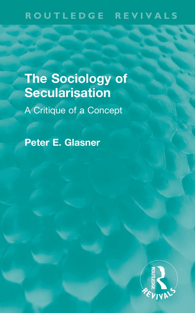 Peter Glasner - Sociology of Secularisation, Inbunden