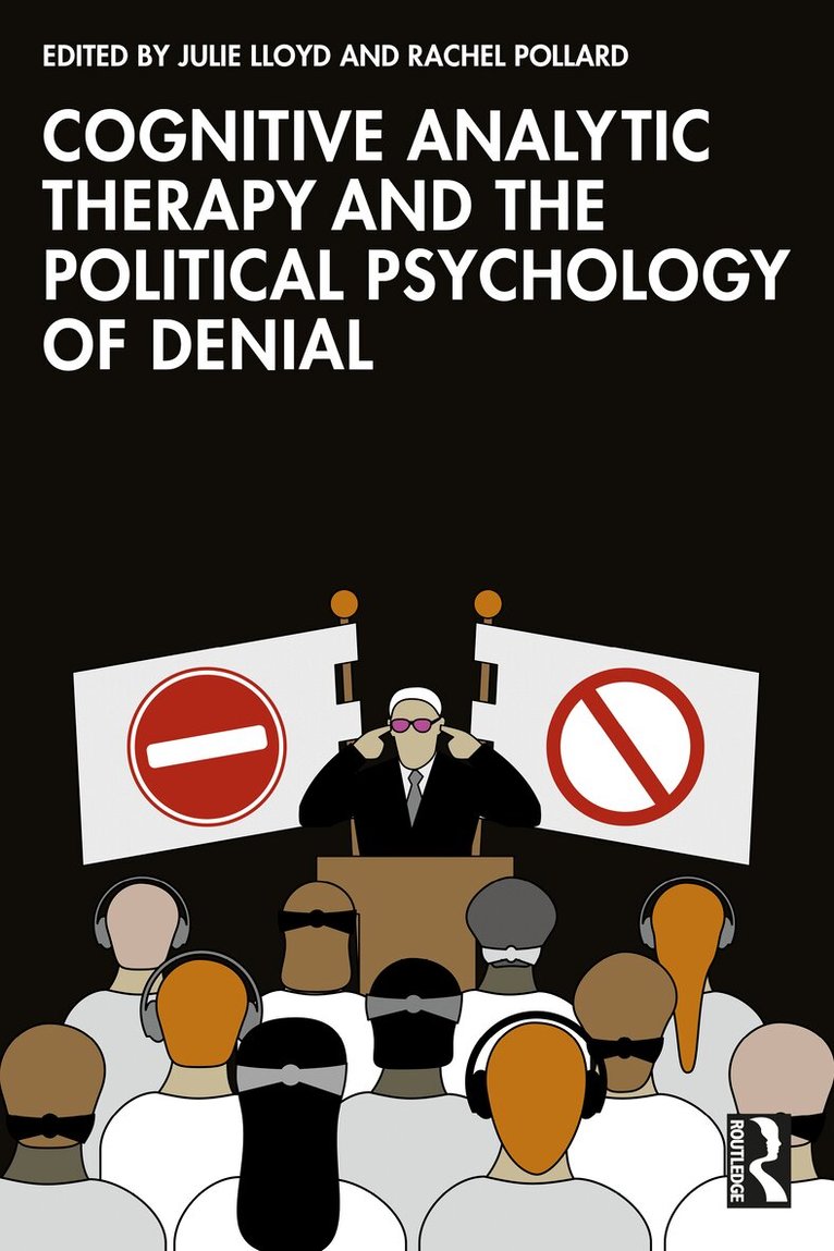 Julie Lloyd, Rachel Pollard - Cognitive Analytic Therapy and the Political Psychology of Denial, Häftad. Tillgänglighet: Kommande