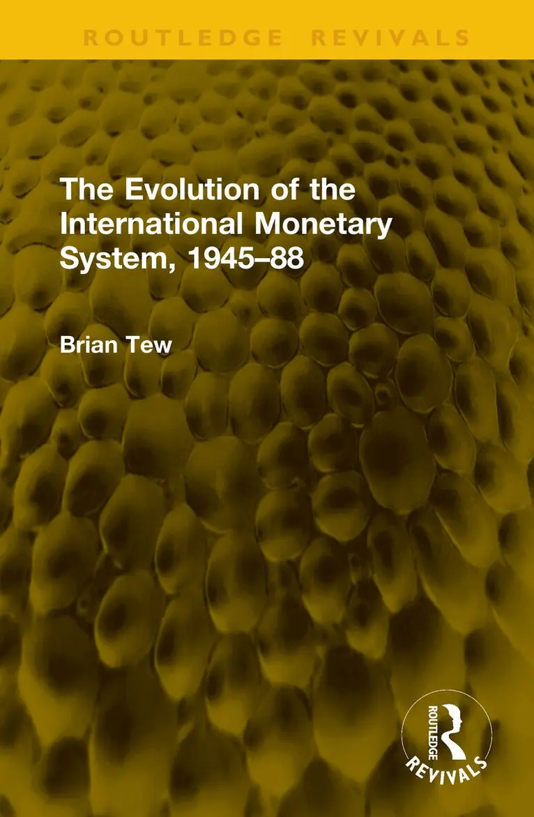 Brian Tew - Evolution of the International Monetary System, 1945–88, Inbunden. Tillgänglighet: Lägg i varukorg