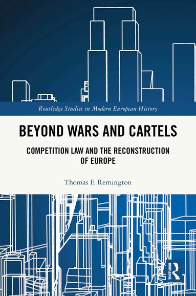 Thomas F. Remington - Beyond Wars and Cartels, Inbunden