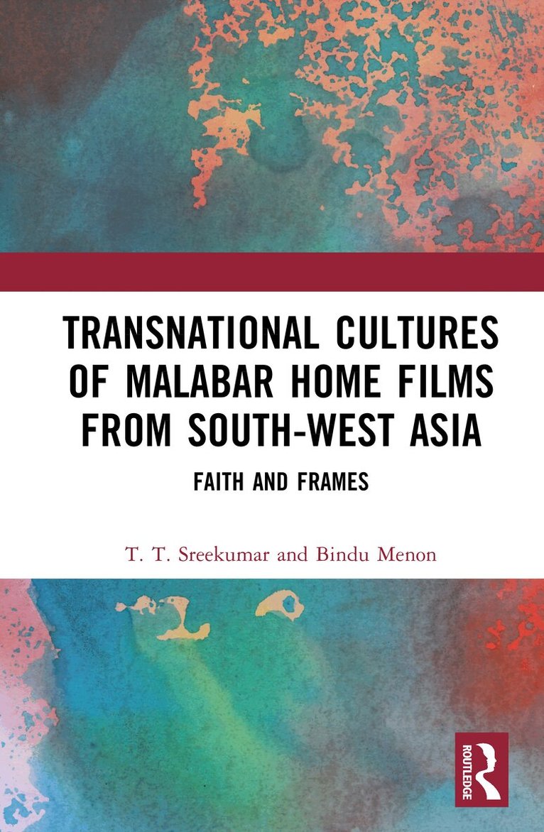 T. T. Sreekumar, Bindu Menon - Transnational Cultures of Malabar Home Films from South-West Asia, Inbunden