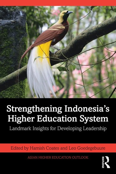 Hamish Coates, Leo Goedegebuure - Strengthening Indonesia’s Higher Education System, Häftad