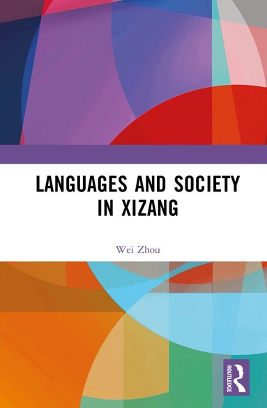 Wei Zhou - Languages and Society in Xizang, Inbunden