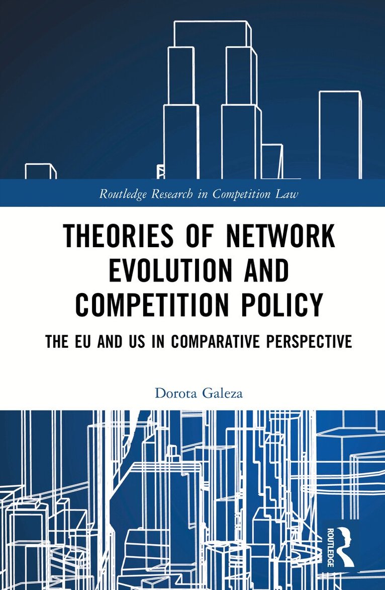 Dorota Galeza - Theories of Network Evolution and Competition Policy, Inbunden