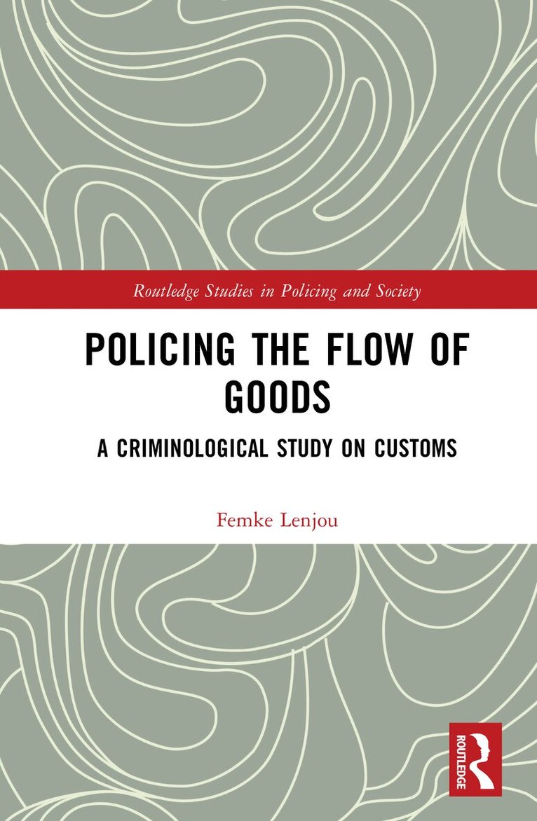 Femke Lenjou - Policing the Flow of Goods, Inbunden