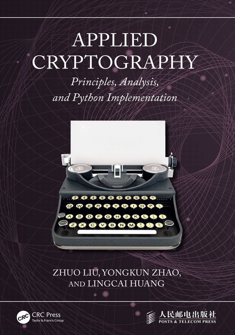 Zhuo Liu, Yongkun Zhao, Lingcai Huang - Applied Cryptography, Inbunden. Tillgänglighet: Kommande
