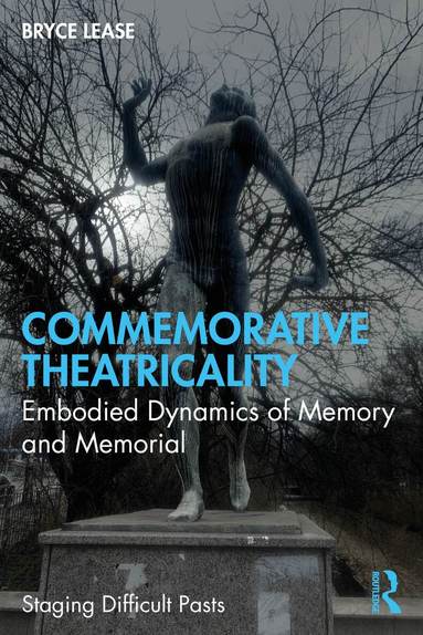 Bryce Lease - Commemorative Theatricality, Häftad