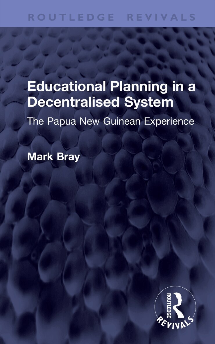 Mark Bray - Educational Planning in a Decentralised System, Inbunden