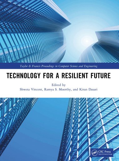 Shweta Vincent, Ramya S. Moorthy, Kiran Dasari - Technology for a Resilient Future, Häftad