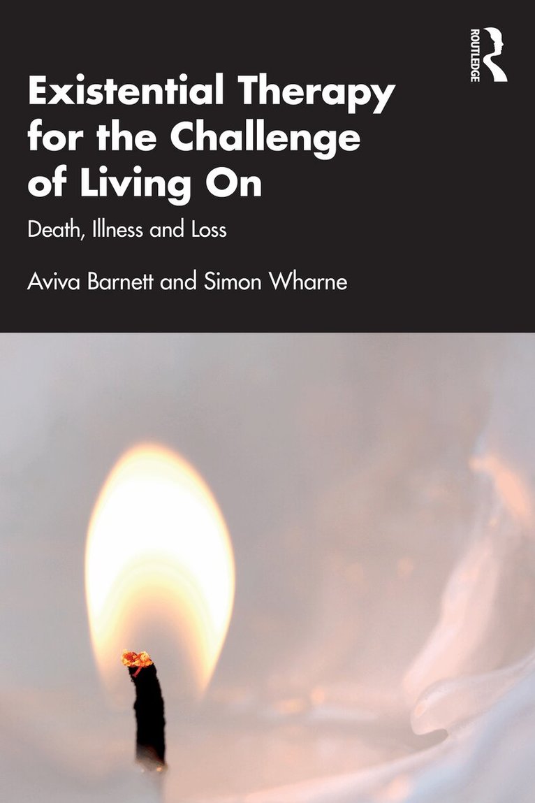 Aviva Barnett, Simon Wharne - Existential Therapy for the Challenge of Living On, Häftad