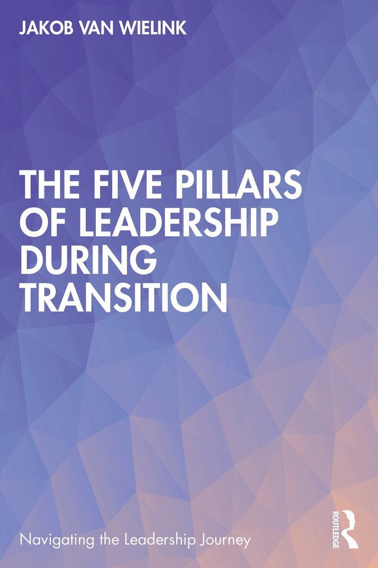 Jakob van Wielink - Five Pillars of Leadership During Transition, Häftad