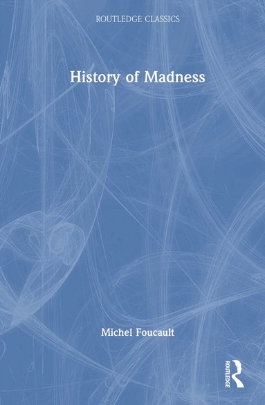 Michel Foucault, Jean Khalfa - History of Madness, Inbunden