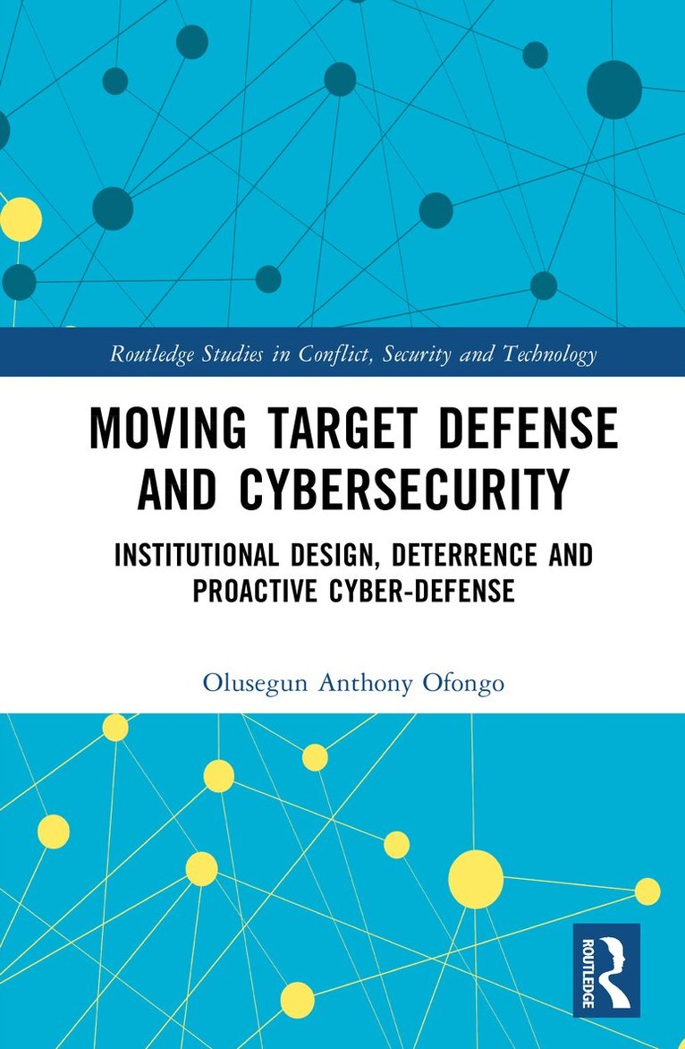 Olusegun Anthony Ofongo - Moving Target Defense and Cybersecurity, Inbunden