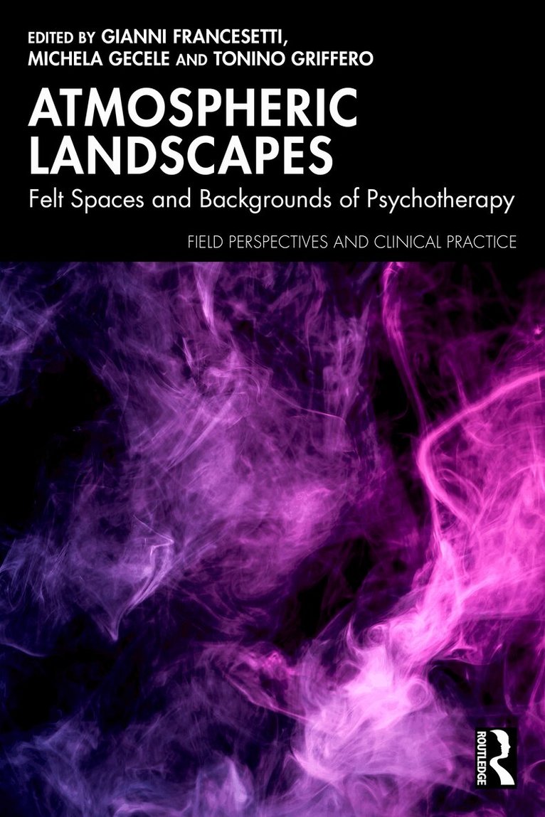 Gianni Francesetti, Michela Gecele, Tonino Griffero - Atmospheric Landscapes, Inbunden