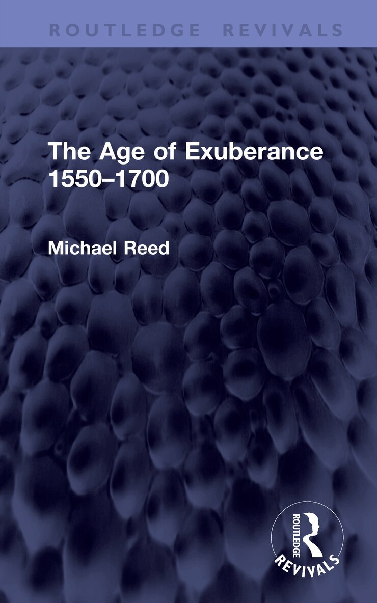 Michael Reed - Age of Exuberance 1550–1700, Inbunden