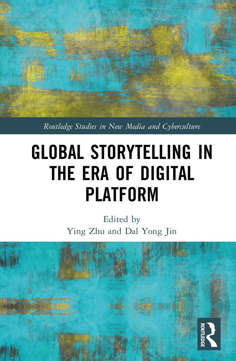 Ying Zhu, Dal Yong Jin - Global Storytelling in the Era of Digital Platform, Inbunden
