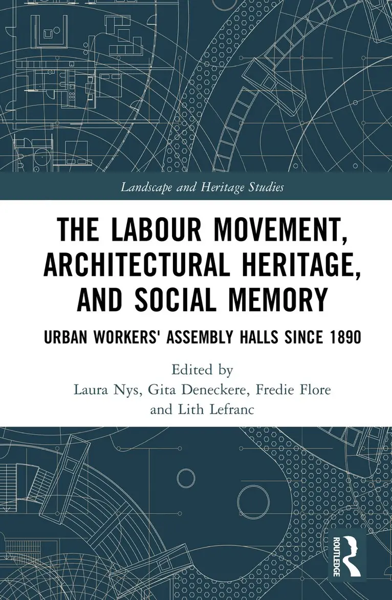 Laura Nys, Gita Deneckere, Fredie Flore, Lith Lefranc - Labour Movement, Architectural Heritage, and Social Memory, Inbunden. Tillgänglighet: Kommande