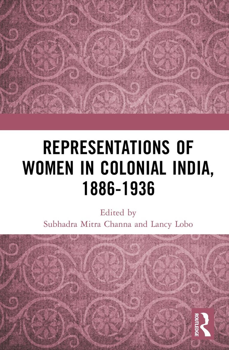 Subhadra Mitra Channa, Lancy Lobo - Representations of Women in Colonial India, 1886-1936, Inbunden. Tillgänglighet: Kommande