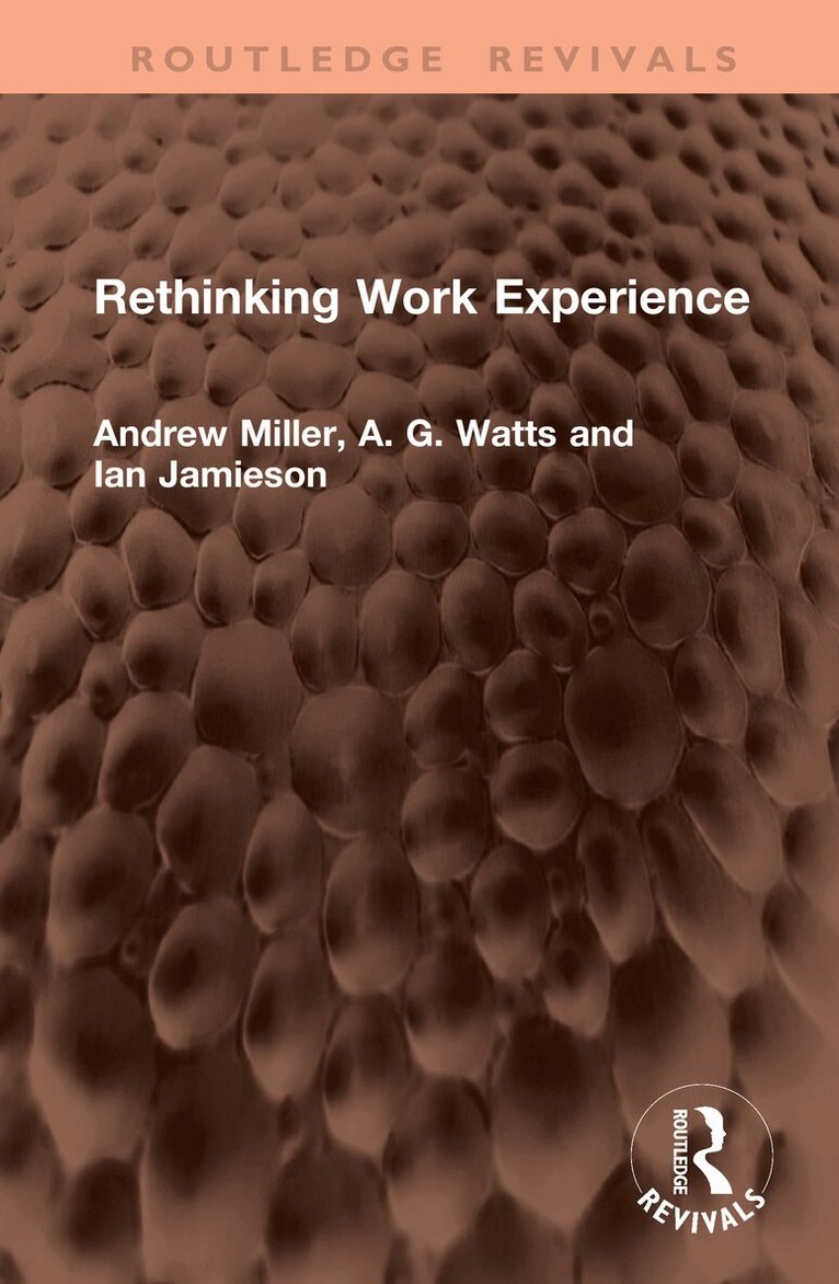 Andrew Miller, A. G. Watts, Ian Jamieson - Rethinking Work Experience, Inbunden