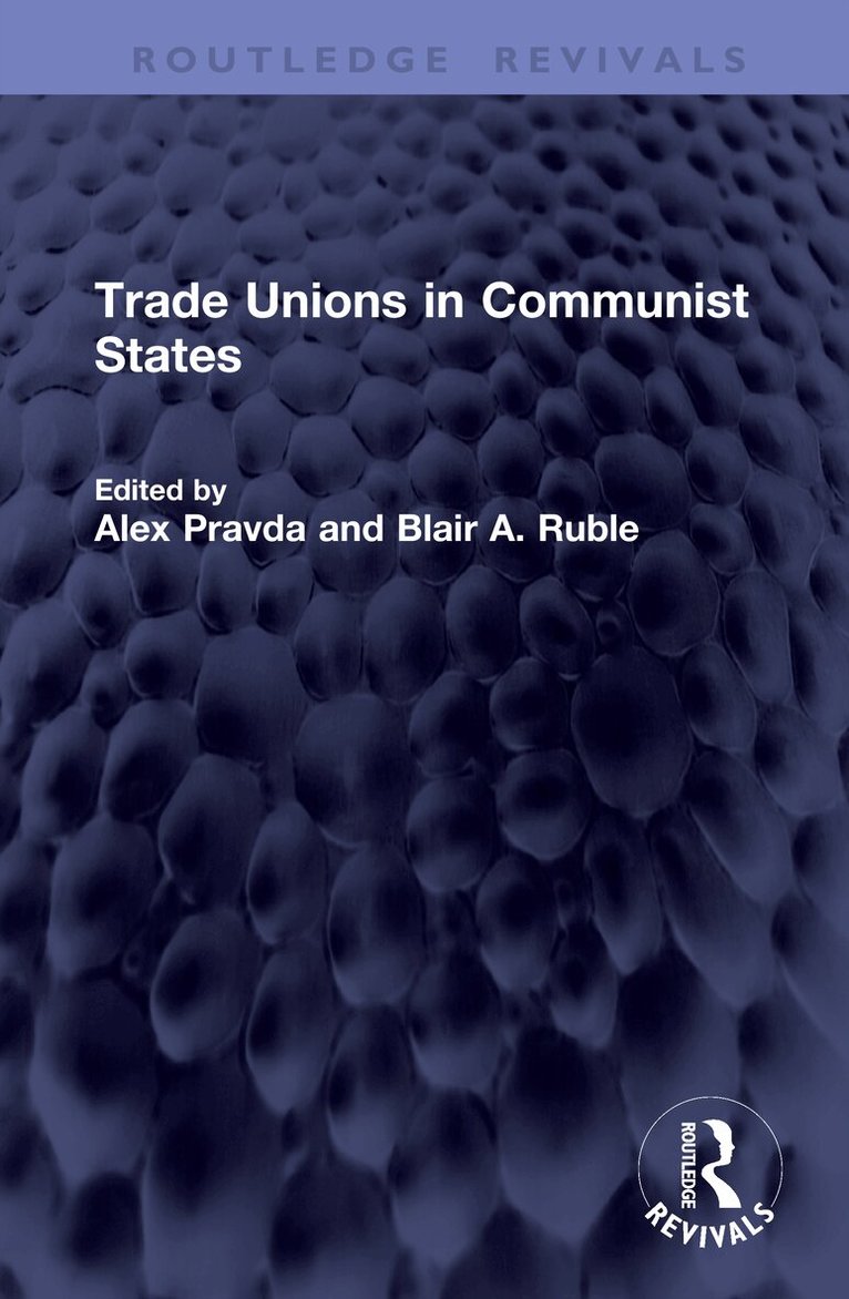 Alex Pravda, Blair A. Ruble - Trade Unions in Communist States, Inbunden