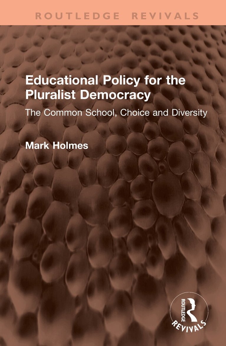 Mark Holmes - Educational Policy for the Pluralist Democracy, Inbunden